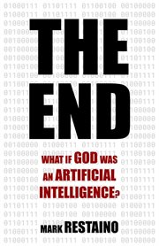 The End : What if God Was an Artificial Intelligence? cover image