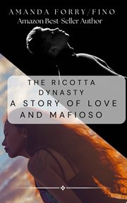 The Ricotta dynasty : a story of love and mafioso cover image