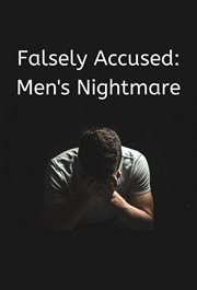 Falsely Accused : Men's Nightmare cover image