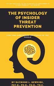 The Psychology of Insider Threat Prevention Part 1 : Identifying the Pieces to the Puzzle cover image