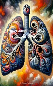 Understanding COPD : A Simplified Guide cover image