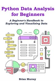 Python Data Science for Beginners : Analyze and Visualize Data Like a Pro cover image