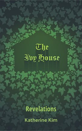 The Ivy House: Revelations