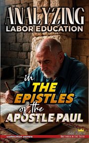 Analyzing Labor Education in the Epistles of the Apostle Paul cover image