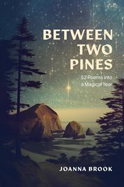 Between Two Pines : Appleseed and Eclipse Poetry cover image