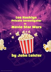 Lee Hacklyn Private Investigator in Movie Star Wars : Lee Hacklyn cover image