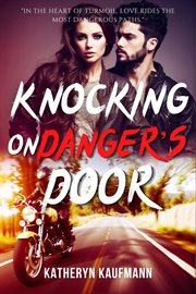 Knocking on Danger's Door : Riders of the Black Road cover image