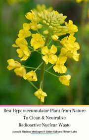 Best Hyperaccumulator Plant From Nature to Clean & Neutralize Radioactive Nuclear Waste cover image