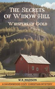 The Secrets of Widow Hill : Whispers of Gold cover image