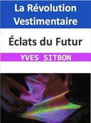 ÉClats du Futur : La Révolution Vestimentaire cover image