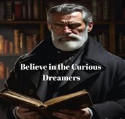 Believe in the Curious Dreamers cover image
