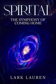 Spirital : The Symphony of Coming Home cover image