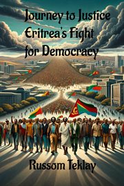 Journey to Justice Eritrea's Fight for Democracy cover image