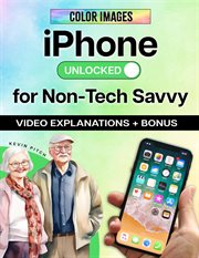 iPhone Unlocked for the Non-Tech Savvy cover image