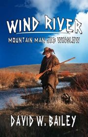 Wind River : Mountain Man Jeb Winslow cover image