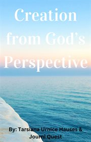Creation From God's Perspective cover image