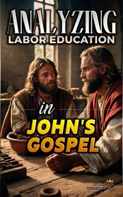 Analyzing Labor Education in John's Gospel cover image