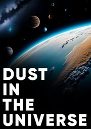 Dust in the Universe cover image
