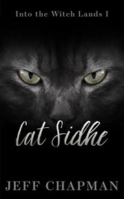 Cat Sidhe : Into the Witch Lands I cover image