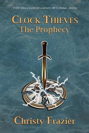 Clock Thieves - the Prophecy cover image