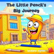 The Little Pencil's Big Adventure cover image
