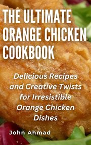 The Ultimate Orange Chicken Cookbook cover image