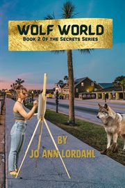 Wolf World : A Novel. Secrets Trilogy cover image