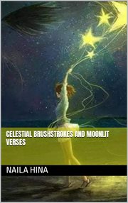 Celestial Brushstrokes and Moonlit Verses cover image
