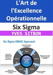 Six Sigma : L'Art de l'Excellence Opérationnelle cover image