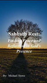 Sabbath Rest Finding Peace and Reflection in God's Presence cover image