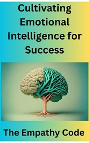 Cultivating emotional intelligence for Success cover image