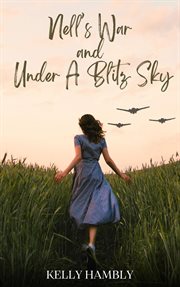 Nell's War and Under a Blitz Sky cover image