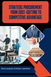 Strategic Procurement From Cost-Cutting to Competitive Advantage cover image