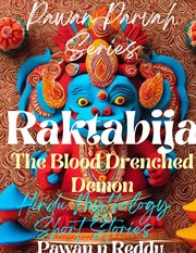 Raktabija : The Blood Drenched Demon. Pawan Parvah cover image
