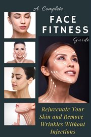 A Complete Face Fitness Guide cover image