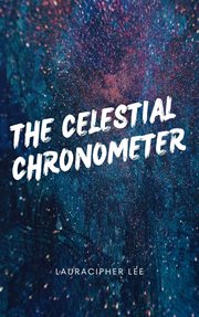 The Celestial Chronometer cover image