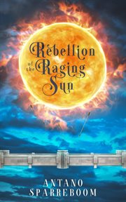 Rebellion of the Raging Sun cover image