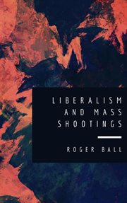 Liberalism and Mass Shootings cover image