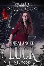 Unbalanced Luck : Twisted Luck cover image