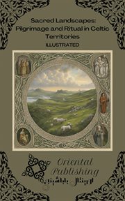 Sacred Landscapes Pilgrimage and Ritual in Celtic Territories cover image
