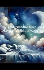 Understanding Sleep Disorders : A Simplified Guide cover image