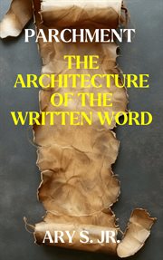 Parchment the Architecture of the Written Word cover image