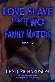 Love Slave for Two : Family Matters cover image