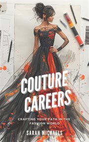 Couture Careers : Crafting Your Path in the Fashion World cover image