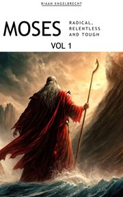 Moses Volume 1 : Radical, Relentless and Tough cover image