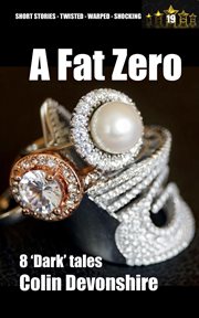 A Fat Zero : Dark Short Stories cover image
