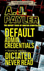 Default Admin Credentials plus bonus story "Dictated, Never Read" cover image