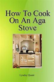 How to Cook on an Ago Stove cover image