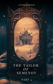 The Tailor of Semenov : Part 4 cover image