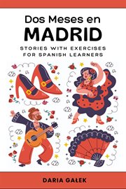 Dos Meses en Madrid : Stories With Exercises for Spanish Learners cover image